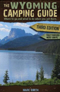 Wyoming Camping Guide, Third Edition